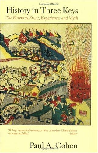 Couverture de History in Three Keys: The Boxers as Event, Experience, and Myth