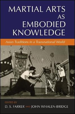 Couverture de Martial Arts as Embodied Knowledge: Asian Traditions in a Transnational World