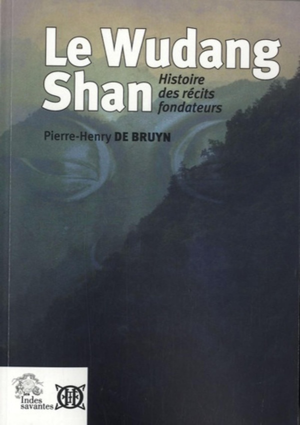 Couverture de Le Wudang shan : histoire des récits fondateurs